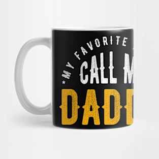 MY FAVORITE PEOPLE CALL ME DADDY Mug